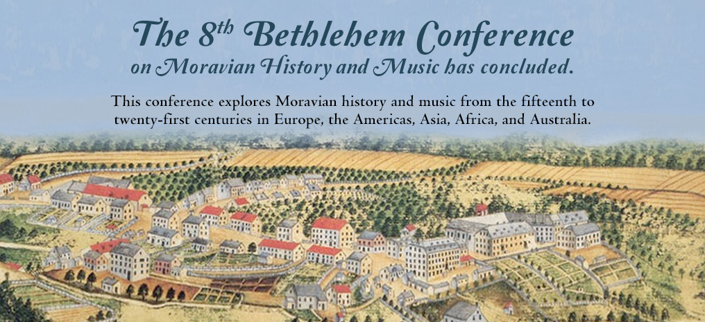 The 8th Bethlehem Conference on Moravian History and Music has concluded. This conference explores Moravian history and music from the fifteenth to twenty-first centuries in Europe, the Americas, Asia, Africa, and Australia.